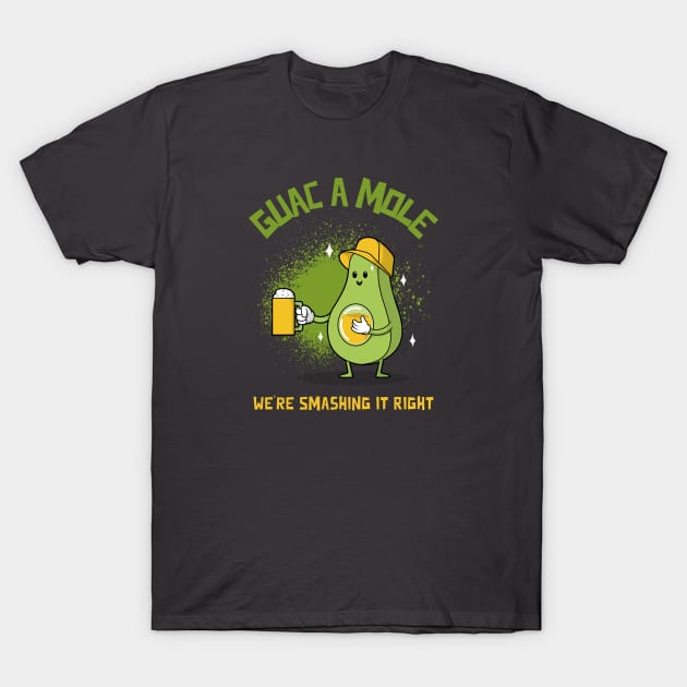 Guac A Mole - We're Smashing It Right T-Shirt by lildoodleTees